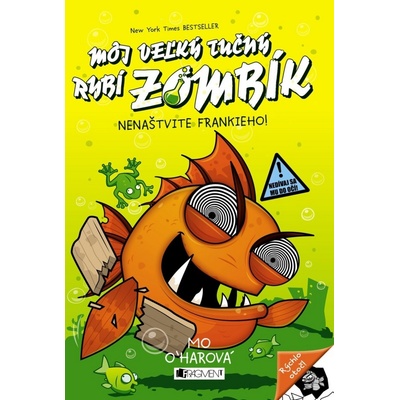 Môj veľký tučný RYBÍ ZOMBÍK – Nenaštvite Frankieho! - Mo O´harová SK