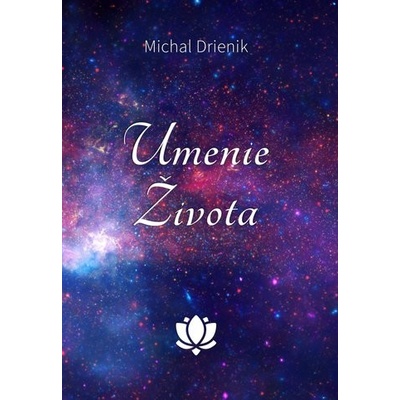 Umenie Života - Michal Drienik