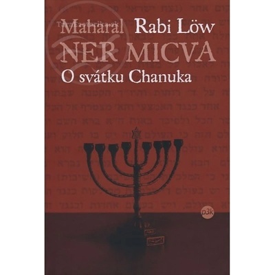 Ner micva. O svátku Chanuka - Löw Rabi
