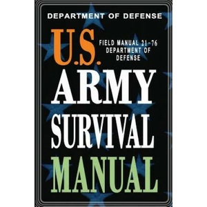 U. S. Army Survival Manual: FM 21-76 | Department of Defense (ISBN: 9781461173472)