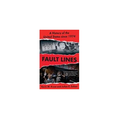 Fault Lines | Kevin M. Kruse, Julian E. Zelizer