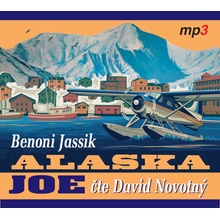 Alaska Joe:Čtyři roky crazy života na Aljašce - Jassik Benoni