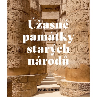 Úžasné památky starých národů - Bahn Paul