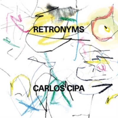 CIPA, CARLOS - RETRONYMS LP