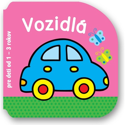 Vozidlá - pre deti od 1 do 3 rokov autor