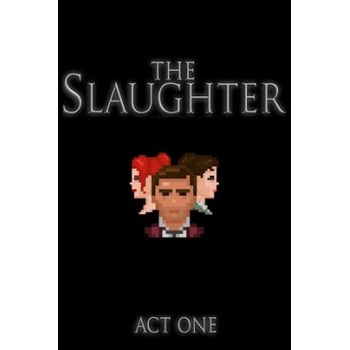 The Slaughter: Act One