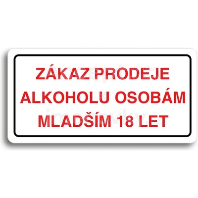 ACCEPT Piktogram ZÁKAZ PRODEJE ALKOHOLU OSOBÁM MLADŠÍM 18 LET - bílá tabulka - barevný tisk – Hledejceny.cz