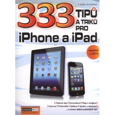 333 tipů a triků pro iPhone a iPad - Karel Klatovský