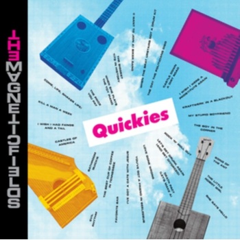 MAGNETIC FIELDS - QUICKIES CD