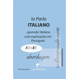 Io Parlo Italiano (abordagem): Gramática Italiana - Livro de Italiano | Thais Menegotto, Paolo Mantovani (ISBN: 9781679816697)