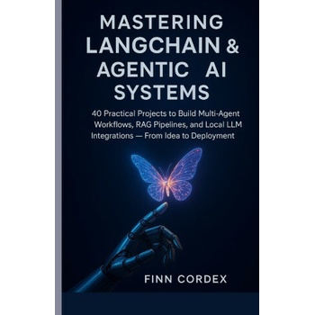Mastering LangChain & Agentic AI Systems od 15,58 € - Heureka.sk