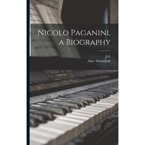 Nicolo Paganini, a Biography | J-G Prod'homme (ISBN: 9781015465732)