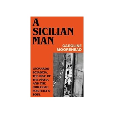 A Sicilian Man - Caroline Moorehead