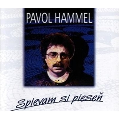 HAMMEL PAVOL: SPIEVAM SI PIESEN, CD