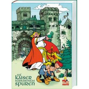 Auf Kaiser Barbarossas Spuren | MOSAIK Team, Klaus D. Schleiter (ISBN: 9783864622533)
