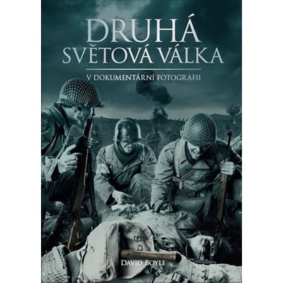 Druhá světová válka v dokumentární fotografii Zlatá edice