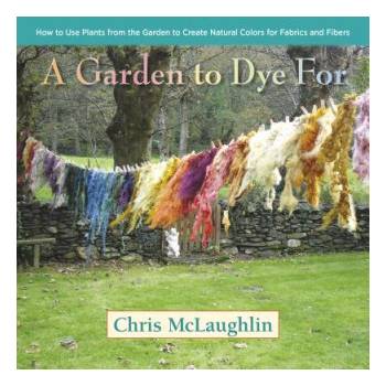 Garden to Dye For | Chris McLaughlin