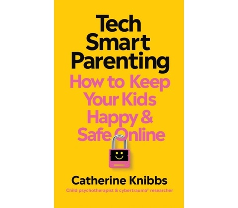 Tech-Smart Parenting - Catherine Knibbs
