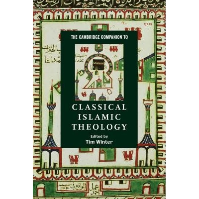 Cambridge Companion to Classical Islamic Theology Winter Tim