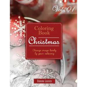Fantasy Christmas: Gray Scale Photo Adult Coloring Book, Mind Relaxation Stress Relief Coloring Book Vol1: Series of coloring book for ad | Banana Leaves (ISBN: 9781540474933)