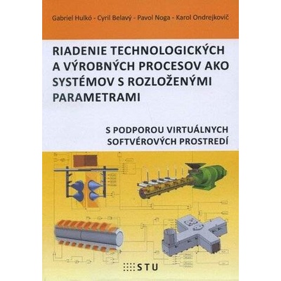 Riadenie technilogických a výrobných procesov ako systé... - Gabriel Hulkó