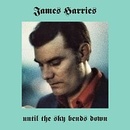 Harries James - Until the Sky Bends Down CD