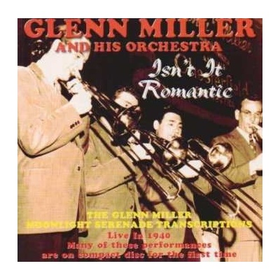 Glenn Miller & His Orchestra - Live In 1940 Vol. 2 - Isn't It Romantic CD