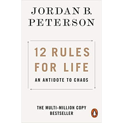 12 Rules for Life: An Antidote to Chaos