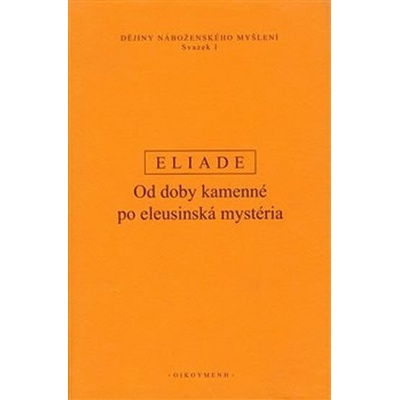 Dějiny náboženského myšlení I. - Od doby kamenné po eleusinská mystéria