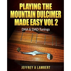 Playing The Mountain Dulcimer Made Easy: Vol II | Jeffrey A Lambert (ISBN: 9781441441942)