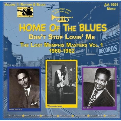 Various Artists - HOME OF THE BLUES: DON T STOP LOVIN ME THE LOST MEMPHIS MASTERS VOL. 1 1960 1962 Vinyl