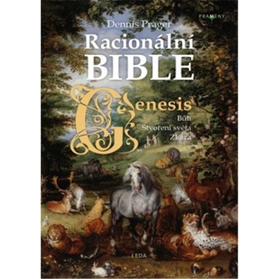RACIONÁLNÍ BIBLE - KNIHA PRVNÍ, GENESIS - Prager Dennis