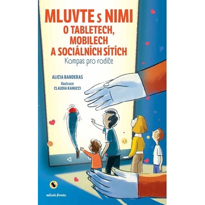 Mluvte s nimi o tabletech, mobilech a sociálních sítích - Kompas pro rodiče a děti - Alicia Banderas