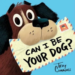 Can I Be Your Dog? | Troy Cummings (ISBN: 9780399554520)