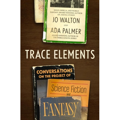 Trace Elements | Ada Palmer