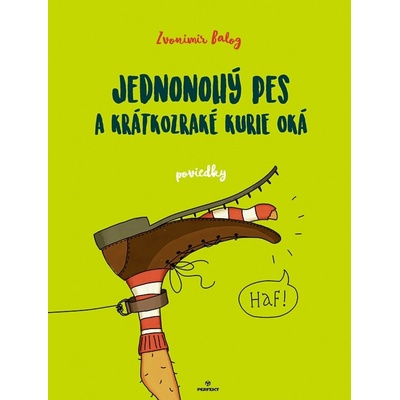 Zvonimir Balog Jednonohý pes a krátkozraké kurie oká
