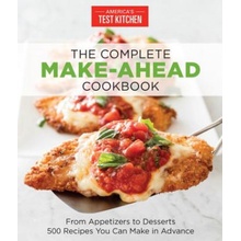 The Complete Make-Ahead Cookbook: From Appetizers to Desserts 500 Recipes You Can Make in Advance Americas Test KitchenPaperback