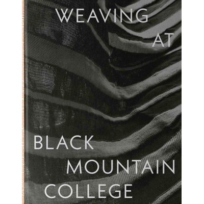 Weaving at Black Mountain College - Anni Albers, Trude Guermonprez, and Their Students