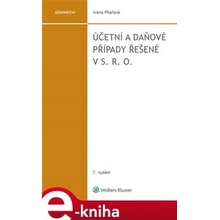 Účetní a daňové případy řešené v s. r. o.. 7. vydání - Ivana Pilařová