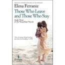 Those Who Leave and Those Who Stay - Elena Ferrante