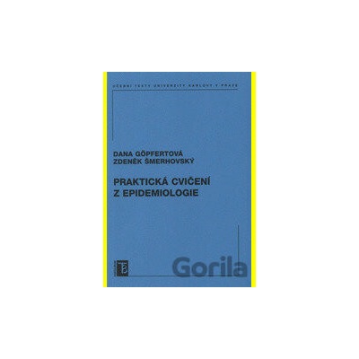 Praktická cvičení z epidemiologie - Dana Göpfertová, Zdeněk Šmerhovský