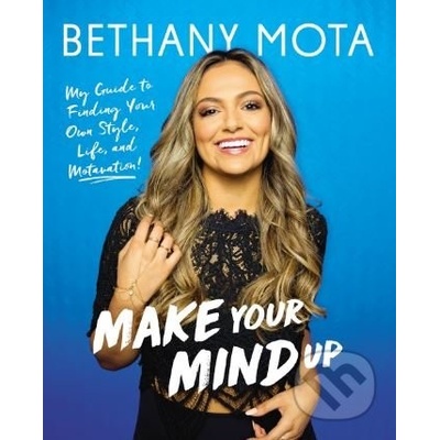 Make Your Mind Up Bethany Mota Hardcover