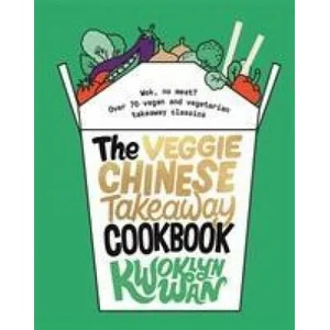 Veggie Chinese Takeaway Cookbook | WAN KWOKLYN (ISBN: 9781787135093)