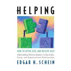 Helping: How to Offer, Give, and Receive Help | Edgar Schein (2011)