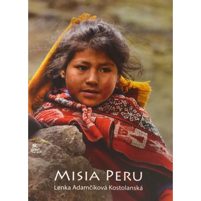 Misia Peru - Adamčíková Kostolanská Lenka