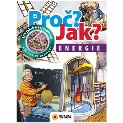 Energie - Proč? Jak? NAKLADATELSTVÍ SUN s.r.o.