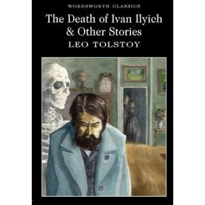 The Death of Ivan Ilyich & Other Stories