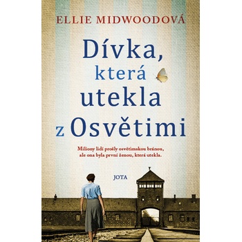 Dívka, která utekla z Osvětimi - Ellie Midwoodová