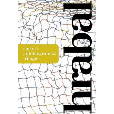 Hrabal spisy 5 - Autobiografická trilogie