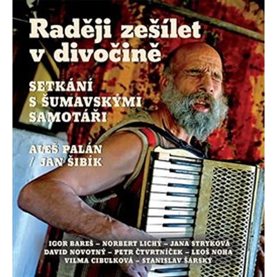 Raději zešílet v divočině